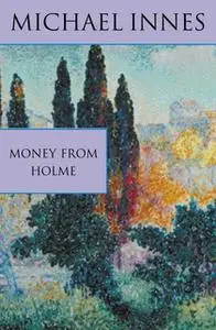 «Money From Holme» by Michael Innes