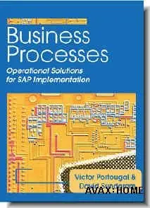 Victor Portougal, David Sundaram, "Business Processes: Operational Solutions for SAP Implementation" (Repost)