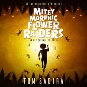 «Mitey Morphic Flower Raiders» by Tom Sadira