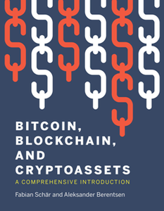 Bitcoin, Blockchain, and Cryptoassets : A Comprehensive Introduction