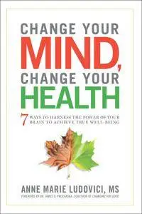 Change Your Mind, Change Your Health