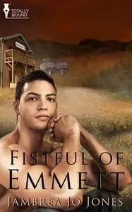 «A Fistful of Emmett» by Jambrea Jo Jones