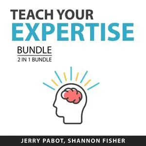 «each Your Expertise Bundle, 2 in 1 Bundle: Teaching Online and Coaching Effect» by Jerry Pabot, and Shannon Fisher
