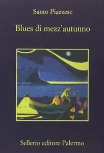 Santo Piazzese - Blues di mezz'autunno (repost)