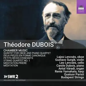 Quatuor Parisii & Budapest Strings - Dubois: Chamber Music (2021)