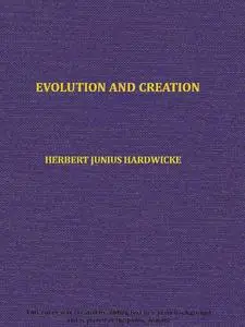 «Evolution and creation» by Herbert Junius Hardwicke