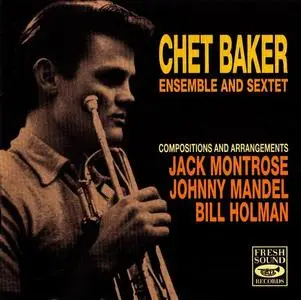 Chet Baker - Chet Baker Ensemble and Sextet [Recorded 1953-1956] (1991) (Re-up)