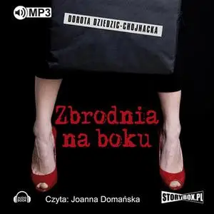 «Zbrodnia na boku» by Dorota Dziedzic-Chojnacka