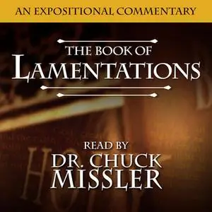 «Lamentations: An Expositional Commentary» by Chuck Missler