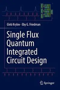 Single Flux Quantum Integrated Circuit Design