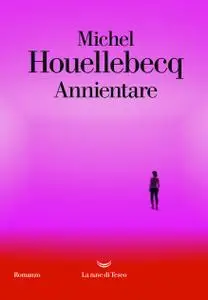 Michel Houellebecq - Annientare