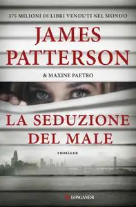 James Patterson, Maxine Paetro - La seduzione del male