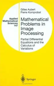 Mathematical Problems in Image Processing: Partial Differential Equations and the Calculus of Variations [Repost]