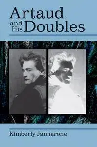 Artaud and His Doubles (Theater: Theory/Text/Performance)