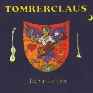 Tømrerclaus - Jeg Var Go I Går (2005)