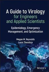 A Guide to Virology for Engineers and Applied Scientists: Epidemiology, Emergency Management, and Optimization