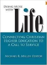 Doing More With Life: Connecting Christian Higher Education to a Call to Service