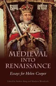 Medieval Into Renaissance : Essays for Helen Cooper
