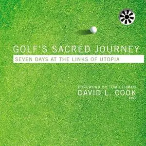 «Golf's Sacred Journey» by David L. Cook