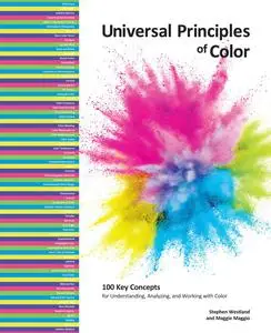 Universal Principles of Color: 100 Key Concepts for Understanding, Analyzing, and Working with Color