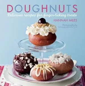 Dougnuts: Delicious Recipes for Finger-Licking Treats