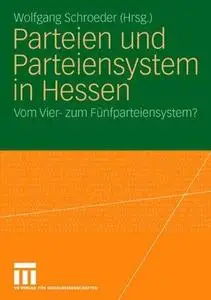 Parteien und Parteiensystem in Hessen: Vom Vier- zum Fünfparteiensystem?