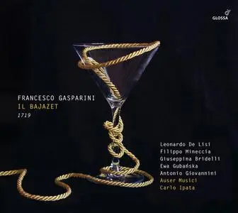 Carlo Ipata, Auser Musici - Francesco Gasparini: Il Bajazet (2015)