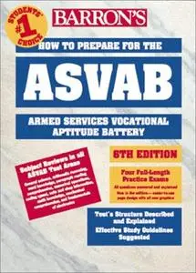 Barron's How to Prepare for the Asvab: Armed Services Vocational Aptitude Battery (Barron's How to Prepare For the Asvab, Armed