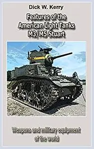 Features of the American Light Tanks M3/M5 Stuart : Weapons and military equipment of the world
