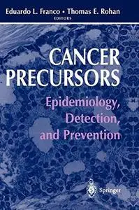 Cancer precursors: epidemiology, detection, and prevention