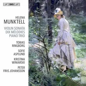 Peter Friis Johansson - Munktell: Violin Sonata, Op. 21, 10 Mélodies & Kleines Trio (2021) [Official Digital Download 24/96]