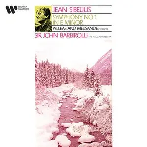 Sir John Barbirolli - Sibelius - Symphony No. 1, Op. 39 & Suite from Pelléas et Mélisande, Op. 46 (1973/2022) [24/192]
