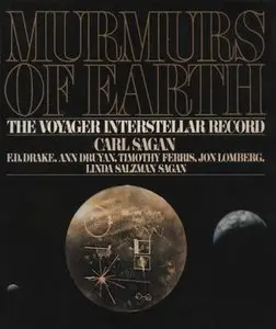 Murmurs of Earth: The Voyager Interstellar Record