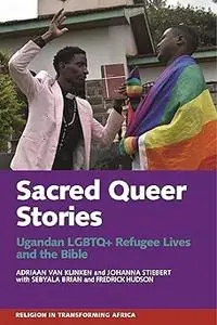 Sacred Queer Stories: Ugandan LGBTQ+ Refugee Lives & the Bible