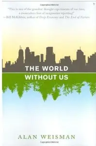 The World Without Us [Repost]