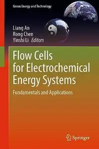 Flow Cells for Electrochemical Energy Systems: Fundamentals and Applications