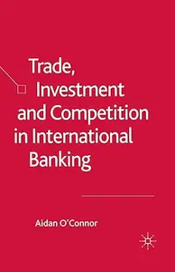 Trade, Investment and Competition in International Banking