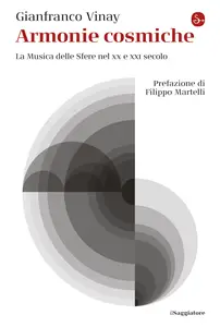 Gianfranco Vinay - Armonie cosmiche. La Musica delle Sfere nel Xx e Xxi secolo