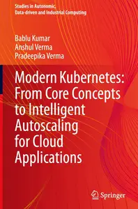 Modern Kubernetes: From Core Concepts to Intelligent Autoscaling for Cloud Applications