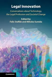 Legal Innovation: Conversations about Technology, the Legal Profession and Societal Change