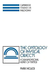 The Ontology of Physical Objects: Four-Dimensional Hunks of Matter