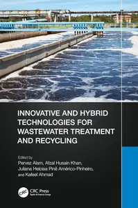 Innovative and Hybrid Technologies for Wastewater Treatment and Recycling