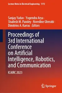 Proceedings of 3rd International Conference on Artificial Intelligence, Robotics, and Communication: ICAIRC 2023