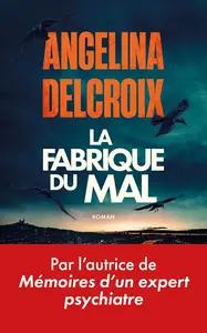 Angélina Delcroix, "La fabrique du mal"