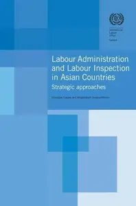 Labour Administration and Labour Inspection in Asian Countries : Strategic approaches