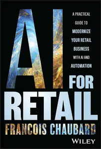AI for Retail: A Practical Guide to Modernize Your Retail Business with AI and Automation [Repost]