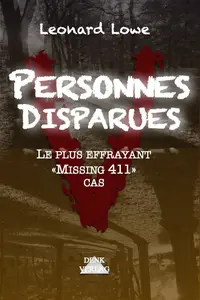 Personnes Disparues : Le plus effrayant «Missing 411» cas - Leonard Lowe