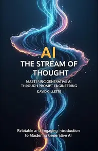 AI The Stream of Thought: Mastering Generative AI Through Prompt Engineering