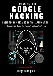 Fundamentals of Google Hacking: Basic Techniques and Initial Applications