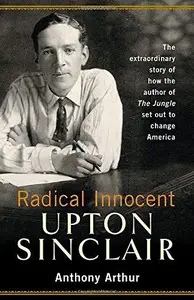 Radical Innocent: Upton Sinclair